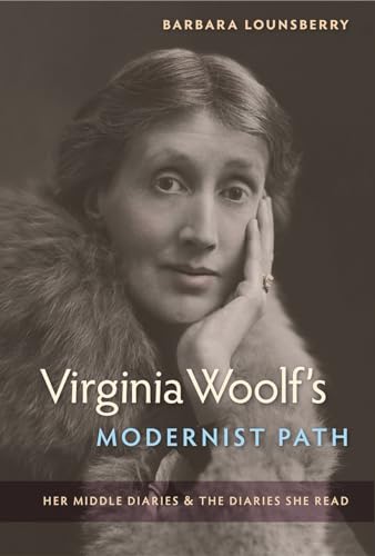 Lounsberry - Virginia Woolf's Modernist Path: Her Middle Diaries and t
