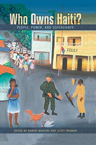 Maguir - Who Owns Haiti?: People, Power, and Sovereignty - New paperba