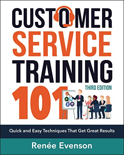 Evenson - Customer Service Training 101: Quick and Easy Techniques Tha