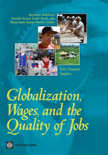 Robertson - Globalization, Wages, and the Quality of Jobs: Five Countr