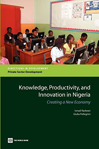 Radwan - Knowledge, Productivity and Innovation in Nigeria: Creating a