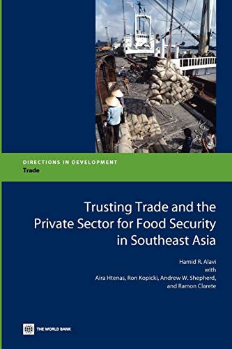 ASEAN Secretariat - Trusting Trade and the Private Sector for Food Sec