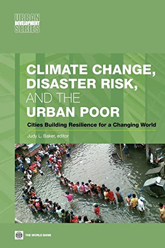 Baker - Climate Change, Disaster Risk, and the Urban Poor: Cities Buil