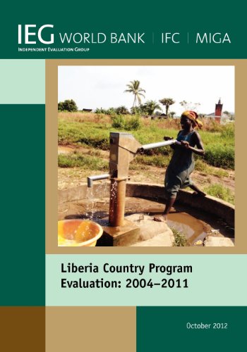 World Bank Group - Liberia Country Program Evaluation 2004-2011: Evalu