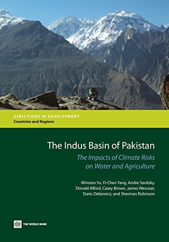 Yu - Indus Basin of Pakistan: The Impacts of Climate Risks on Water an