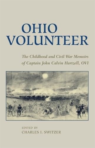 Hartzell - Ohio Volunteer: The Childhood and Civil War Memoirs of Cap