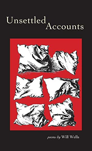 Wells - Unsettled Accounts: Poems - New hardback or cased book