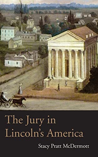 McDermott - Jury in Lincoln's America - New hardback or cased book