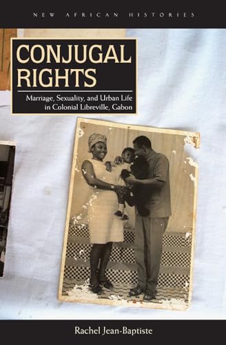 Jean-Baptist - Conjugal Rights: Marriage, Sexuality, and Urban Life in