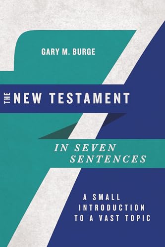 NA - New Testament in Seven Sentences A Small Introduction to a Vast