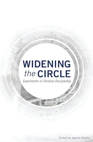 Shenk - Widening the Circle: Experiments in Christian Discipleship - N