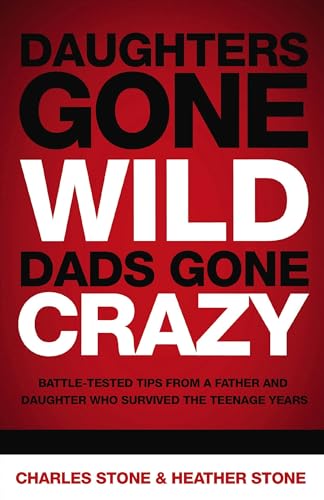 Ston - Daughters Gone Wild, Dads Gone Crazy Battle-Tested Tips from a