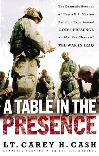 Cas - A Table in the Presence The Dramatic Account of How A U.S. Mari