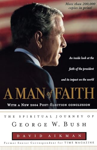 Aikman - A Man of Faith The Spiritual Journey of George W. Bush - New