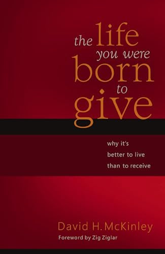 McKinley - Life You Were Born to Give Why It's Better to Live Than to