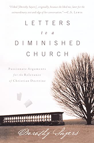 Sayers - Letters to a Diminished Church Passionate Arguments for the