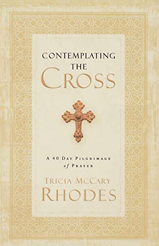 Rhodes - Contemplating the Cross A 40 Day Pilgrimage of Prayer - New