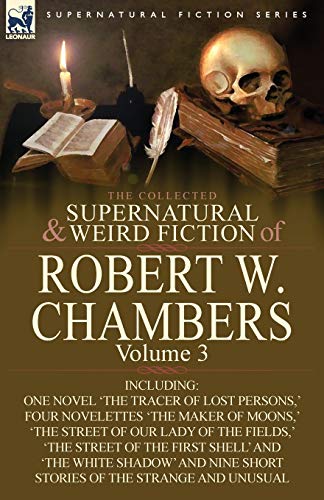 Chambers - Collected Supernatural and Weird Fiction of Volume 3-Inc