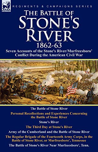 Kendall - Battle of Stone's River,1862-3 Seven Accounts of the Stone'