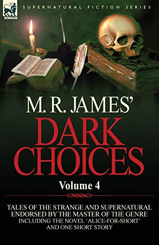 James - ' Dark Choices Volume 4-A Selection of Fine Tales of the Stra