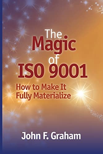 Graham - Magic of ISO 9001: How to Make It Fully Materialize - New pap