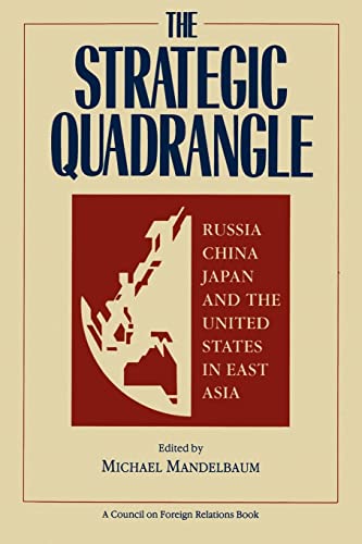 Mandelbaum - Strategic Quadrangle Russia, China, Japan, and the Unite