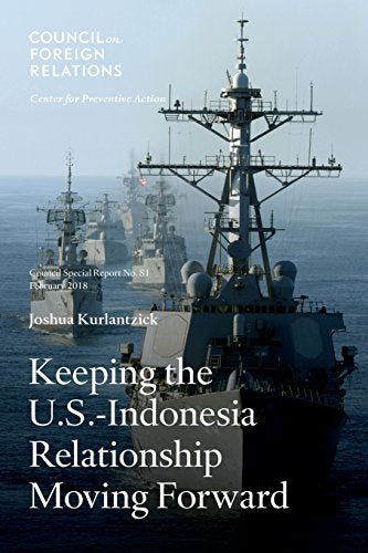Kurlantzick - Keeping the U.S.-Indonesia Relationship Moving Forward -