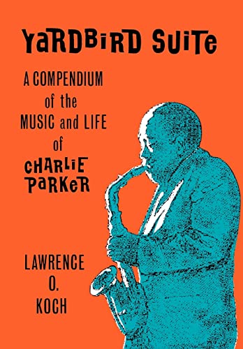 Koc - Yardbird Suite: A Compendium of the Music and Life of Charlie Pa