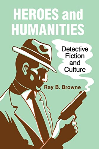 Brown - Heroes and Humanities Detective Fiction and Culture - New pap