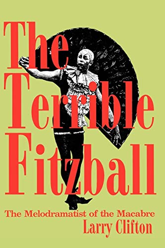 Clifton - Terrible Fitzball: The Melodramatist of the Macabre - New pa