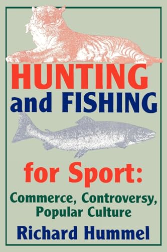 Hummel - Hunting and Fishing for Sport: Commerce, Controversy, Popular