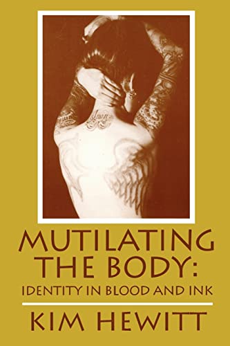 Hewitt - Mutilating The Body: Identity In Blood And Ink - New paperbac