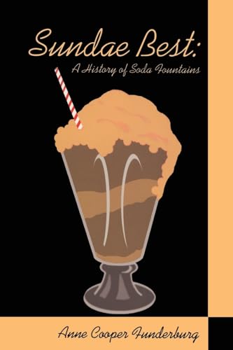 Funderburg - Sundae Best: History of Soda Fountains - New paperback or