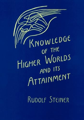 Steiner - Knowledge of the Higher Worlds and Its Attainment - New pape