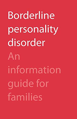 Cam - Borderline Personality Disorder: An Information Guide for Famili