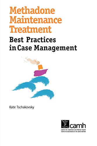 schakovsky - Methadone Maintenance Treatment: Best Practices in Case M