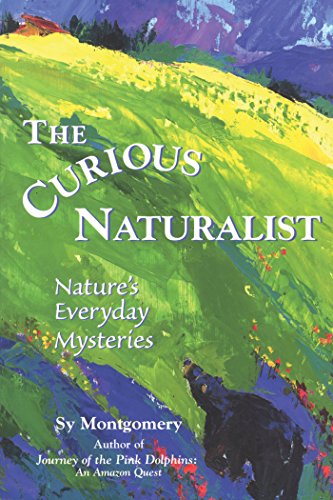 Montgomery - Curious Naturalist Nature's Everyday Mysteries - New pa