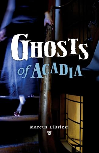 LiBrizzi - Ghosts of Acadia - New paperback or softback