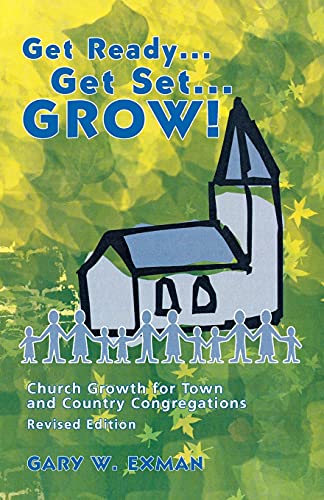 Exman - Get Ready Get Set Grow! Church Growth for Town and Country Co