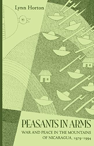 Horton - Peasants In Arms: War and Peace in the Mountains of Nicaragua