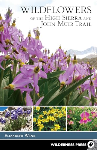 Wenk - Wildflowers of the High Sierra and John Muir Trail - New paperb