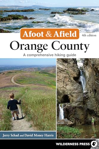 Schad - Afoot & Afield: Orange County : A Comprehensive Hiking Guide -