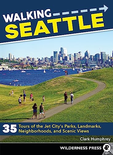 Humphrey - Walking Seattle : 35 Tours of the Jet City's Parks, Landmar