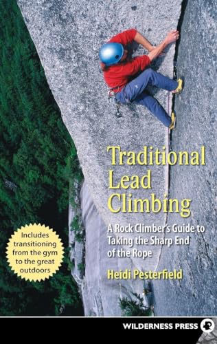 Pesterfield - Traditional Lead Climbing : A Rock Climber's Guide to Ta