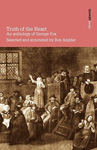 Ambler - Truth of the Heart. an Anthology of George Fox - New paperbac