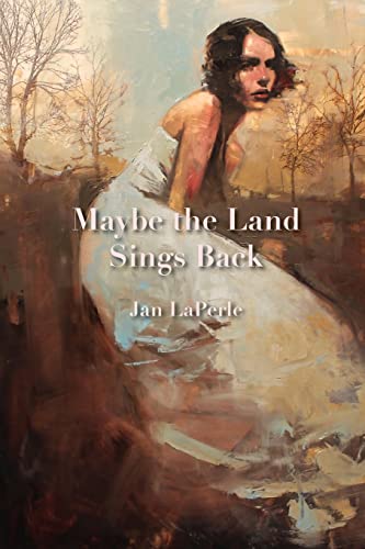 LaPerl - Maybe the Land Sings Back - New paperback or softback