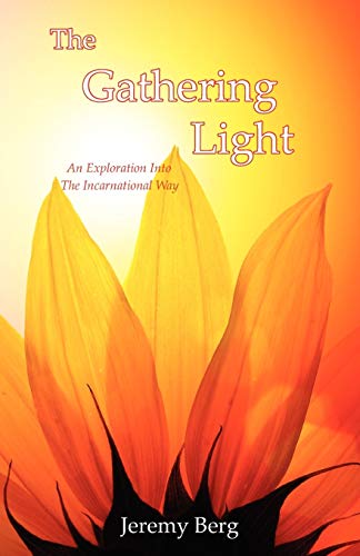 Berg - Gathering Light An Exploration Into The Incarnational Way - Ne