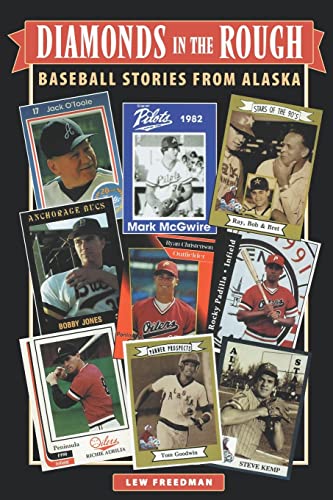 Freedman - Diamonds in the Rough: Baseball Stories from Alaska - New p