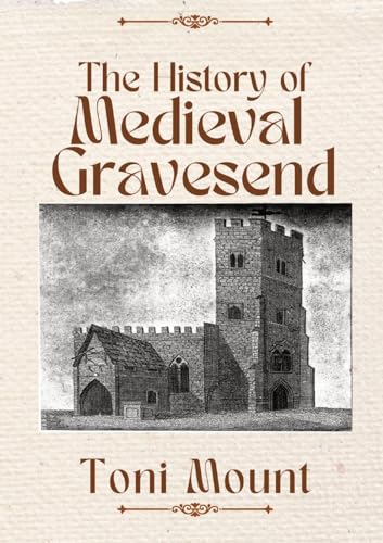 Mount - History of Medieval Gravesend - New paperback or softback