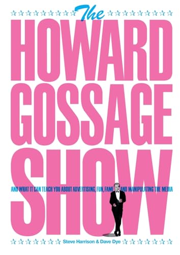 Harrison - Howard Gossage Show: And what it can teach you about advert
